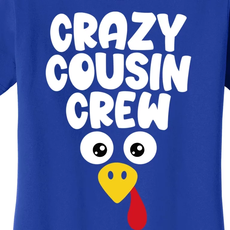 Crazy Cousin Crew Thanksgiving Funny Matching Turkey Face Gift Women's T-Shirt