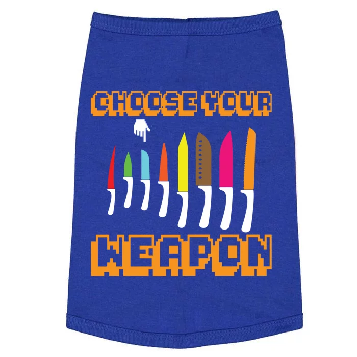 Cooking Chefs Cooks Chefs Sous Chefs Choose Your Weapon Meaningful Gift Doggie Tank