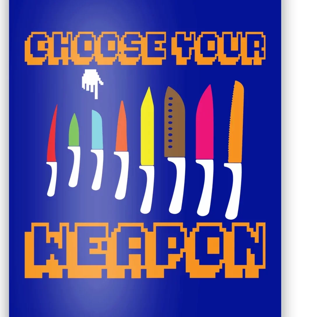 Cooking Chefs Cooks Chefs Sous Chefs Choose Your Weapon Meaningful Gift Poster