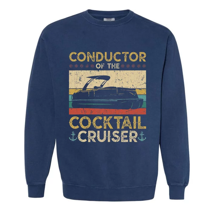 Conductor Cocktail Cruiser Pontooning Pontoon Boat Captain Garment-Dyed Sweatshirt