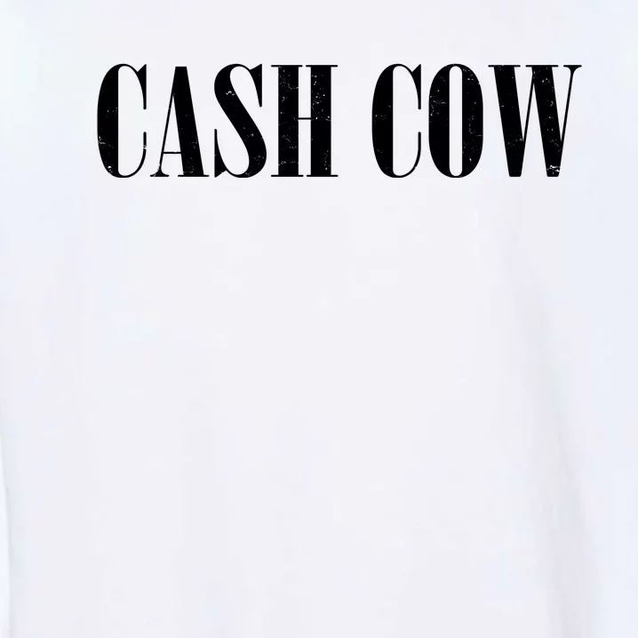 Cash Cow Garment-Dyed Sweatshirt