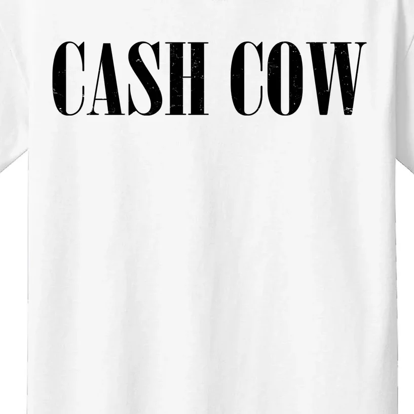 Cash Cow Kids T-Shirt