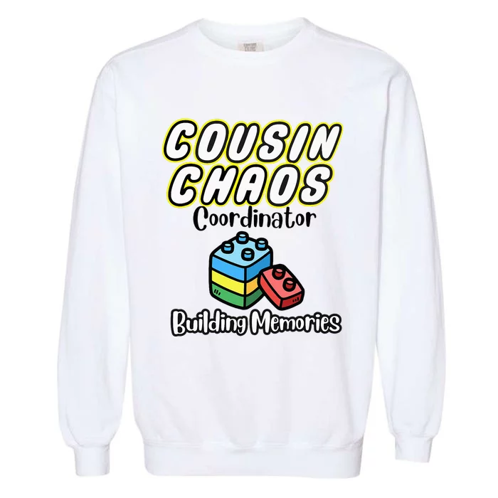 Cousin Chaos Coordinator Building Memories Garment-Dyed Sweatshirt