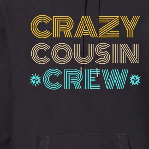 Crazy Cousin Crew Premium Hoodie