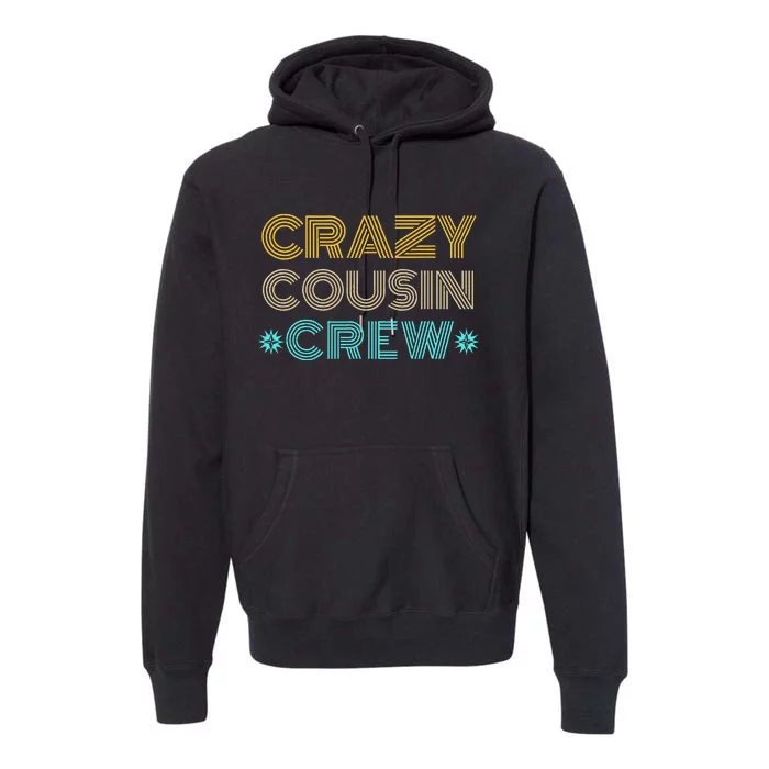 Crazy Cousin Crew Premium Hoodie