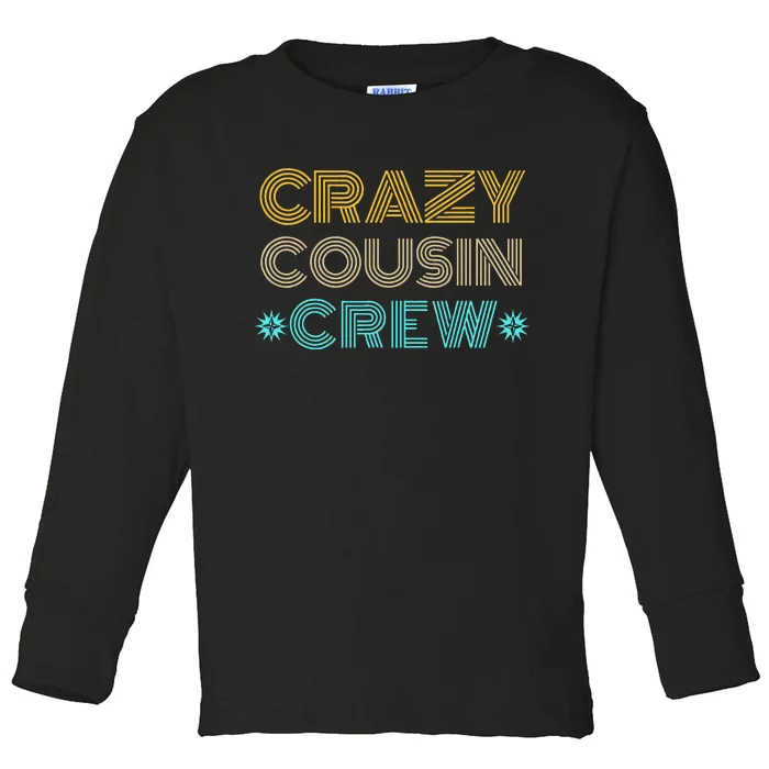 Crazy Cousin Crew Toddler Long Sleeve Shirt