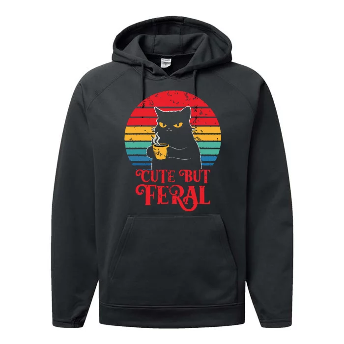 Cute Cat Cute But Feral Coffee Lover Design For Girl Women Performance Fleece Hoodie