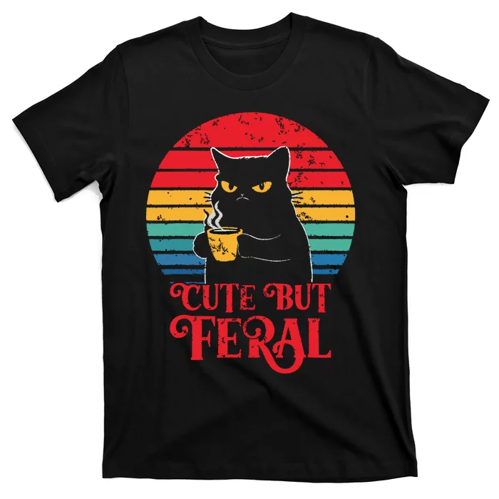 Cute Cat Cute But Feral Coffee Lover Design For Girl Women T-Shirt