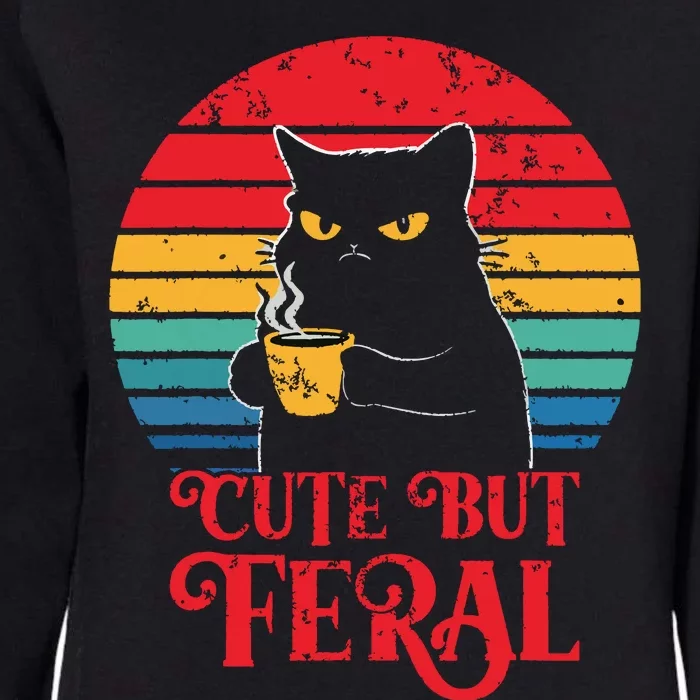 Cute Cat Cute But Feral Coffee Lover Design For Girl Women Womens California Wash Sweatshirt