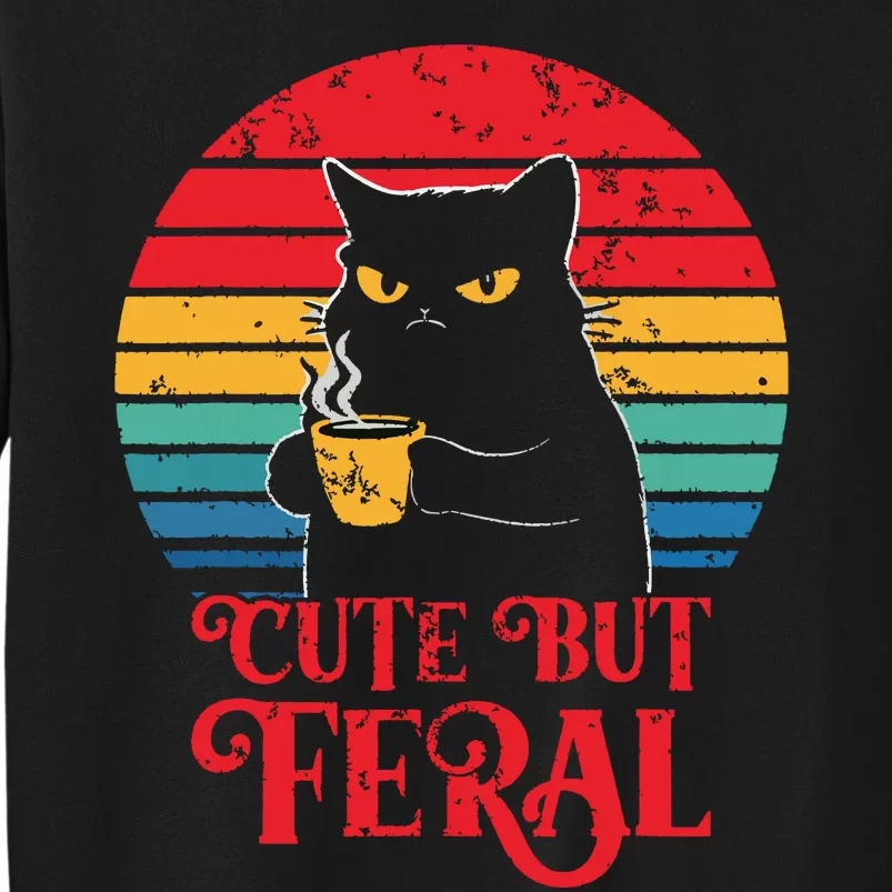 Cute Cat Cute But Feral Coffee Lover Design For Girl Women Tall Sweatshirt