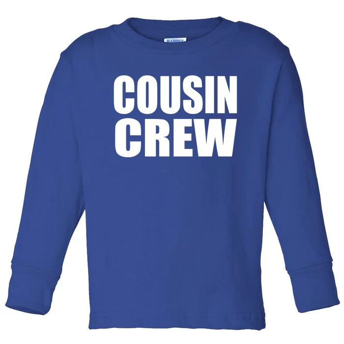 Cousin Crew Cousins Are Siblings Family Reunion Cousin Crew Gift Toddler Long Sleeve Shirt