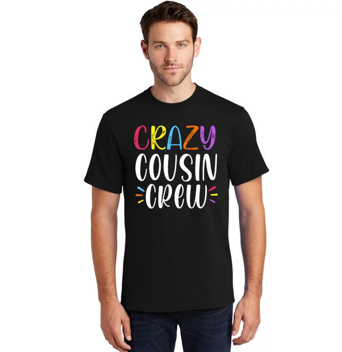 Crazy Cousin Crew Gift Tall T-Shirt