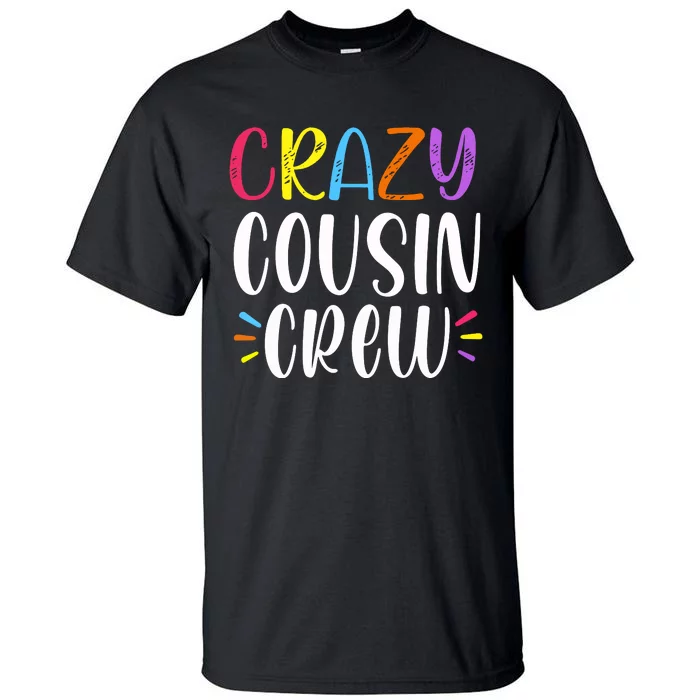 Crazy Cousin Crew Gift Tall T-Shirt