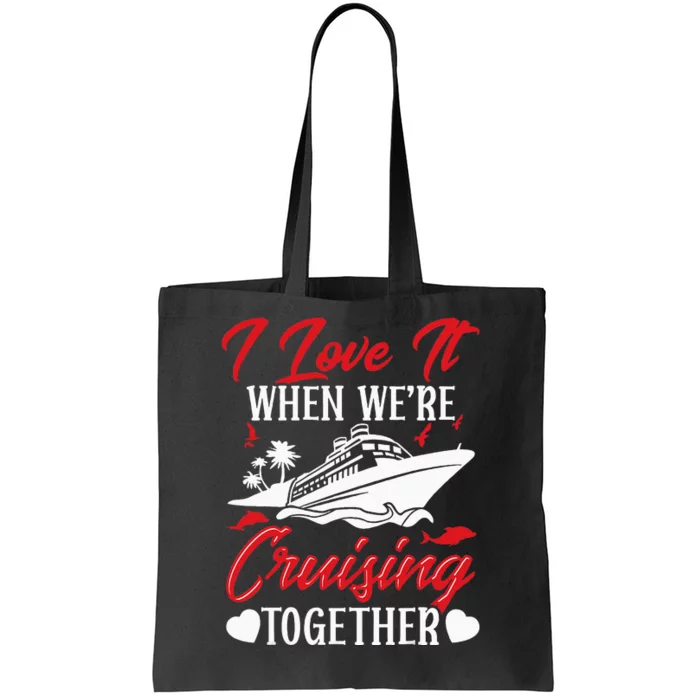 Cruising Couple Cruise Love It When WeRe Cruisin Together Tote Bag