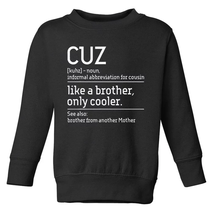 Cuz Cousin Cousins Matching Family Member Childhood Toddler Sweatshirt