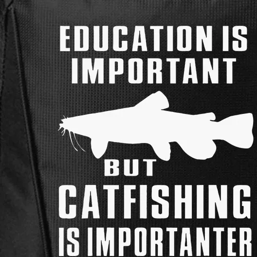 Catfish Catfishing Catfisherman Catfishing Is Importanter City Backpack