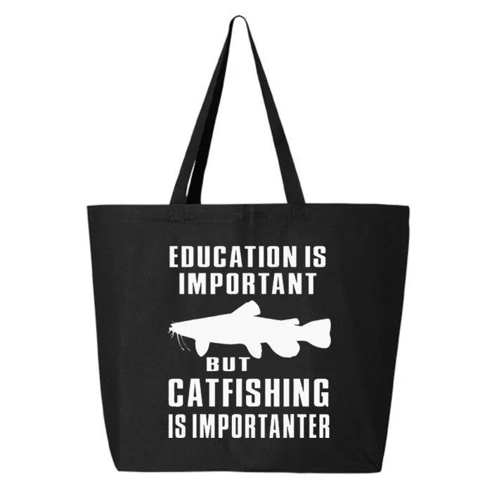 Catfish Catfishing Catfisherman Catfishing Is Importanter 25L Jumbo Tote