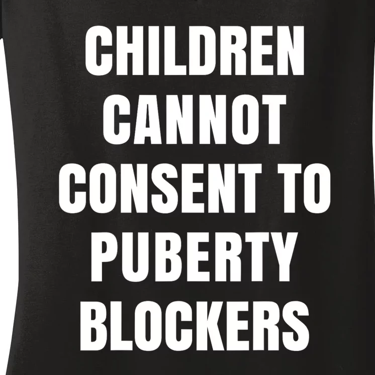 Children Cannot Consent To Puberty Blockers Women's V-Neck T-Shirt