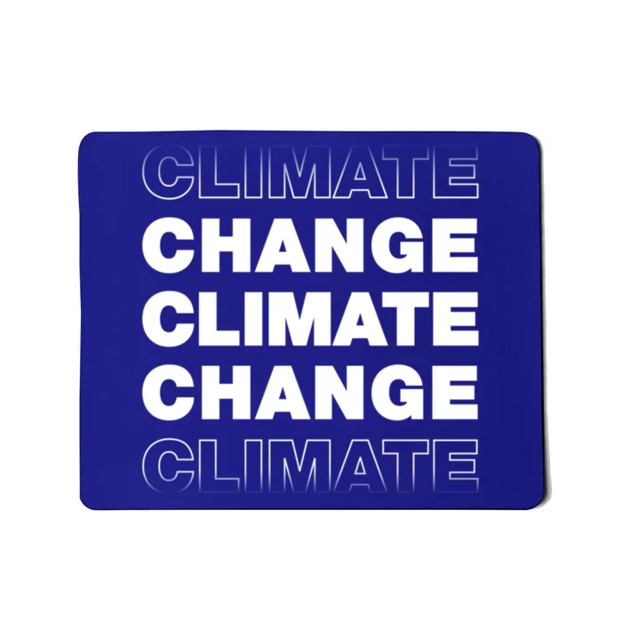 Change Climate Change Gift Mousepad