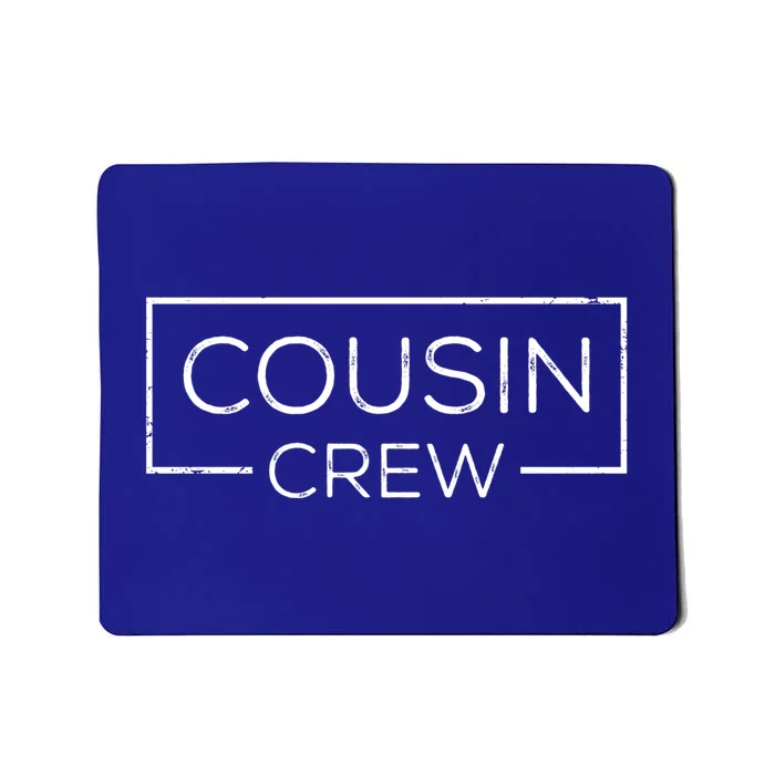 Cousin Crew Cousin Squad Gift Mousepad