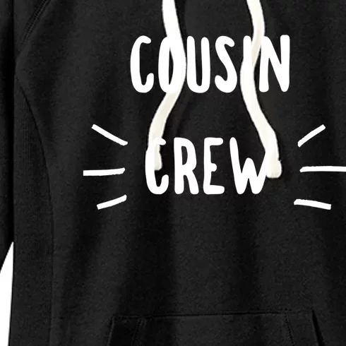 Cousin Crew Cousins Are Siblings Family Reunion Cousin Crew Gift Women's Fleece Hoodie