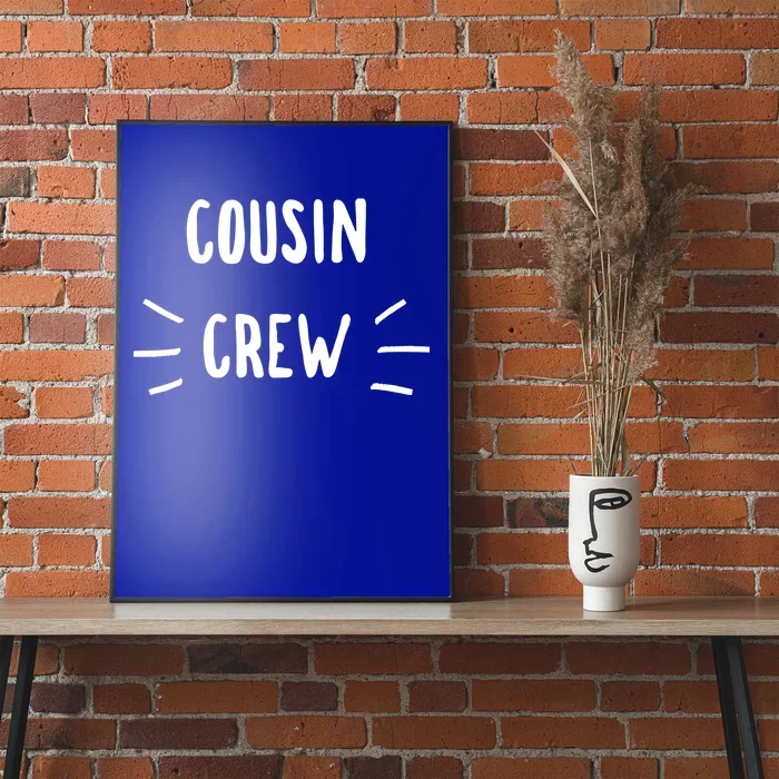 Cousin Crew Cousins Are Siblings Family Reunion Cousin Crew Gift Poster