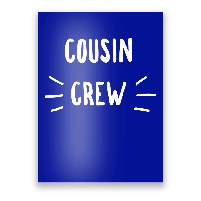 Cousin Crew Cousins Are Siblings Family Reunion Cousin Crew Gift Poster