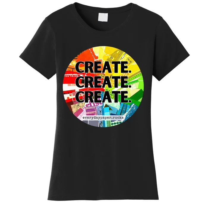 Create Create Create Women's T-Shirt