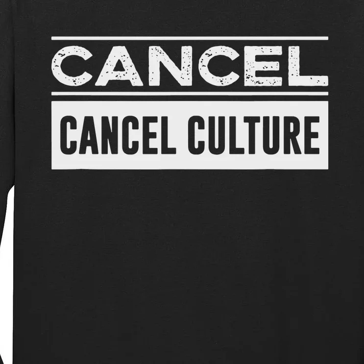 Cancel Cancel Cullture Tall Long Sleeve T-Shirt