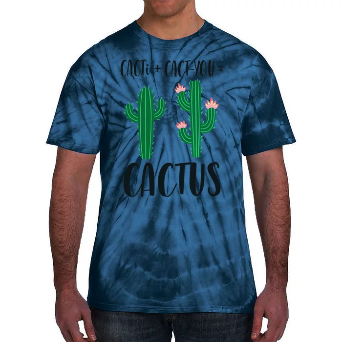 Cacti + CactYou= Cactus Cute Couples Valentine's Day Pun Tie-Dye T-Shirt