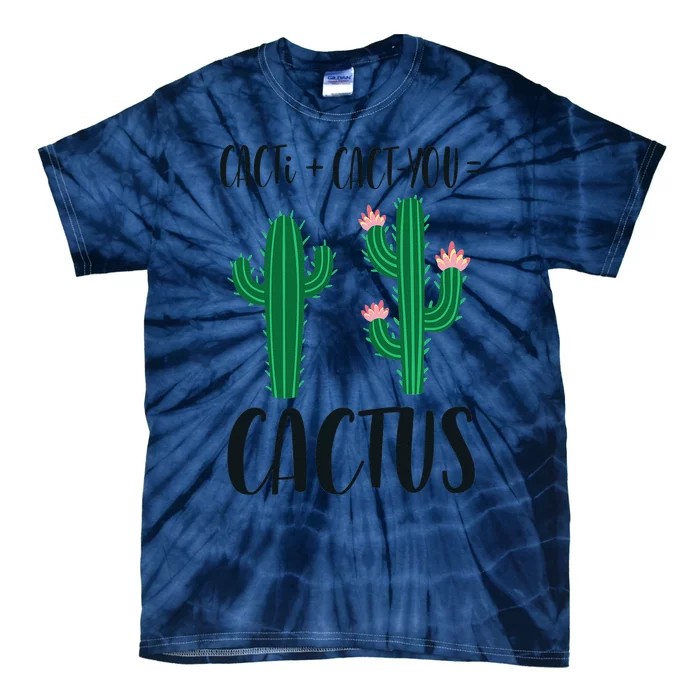 Cacti + CactYou= Cactus Cute Couples Valentine's Day Pun Tie-Dye T-Shirt