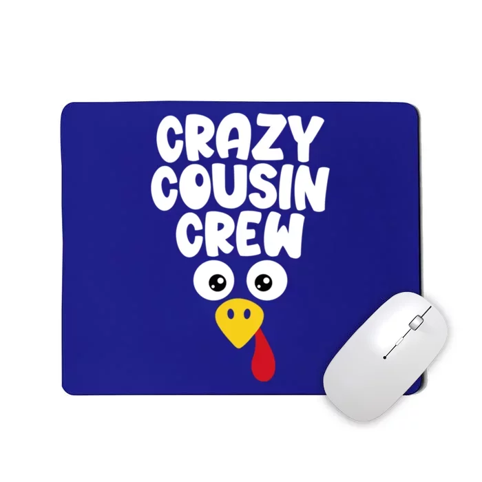 Crazy Cousin Crew Thanksgiving Funny Matching Turkey Face Gift Mousepad