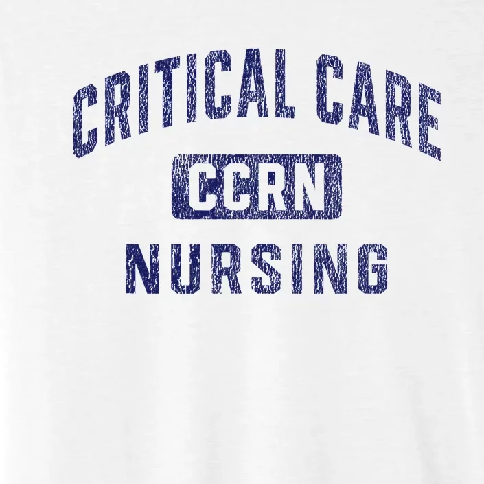 Ccrn Critical Care Nurse Icu Intensive Care Nursing ChromaSoft Performance T-Shirt