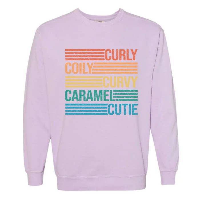 Curly Coily Curvy Caramel Black History Month Melanin Team Gift Garment-Dyed Sweatshirt