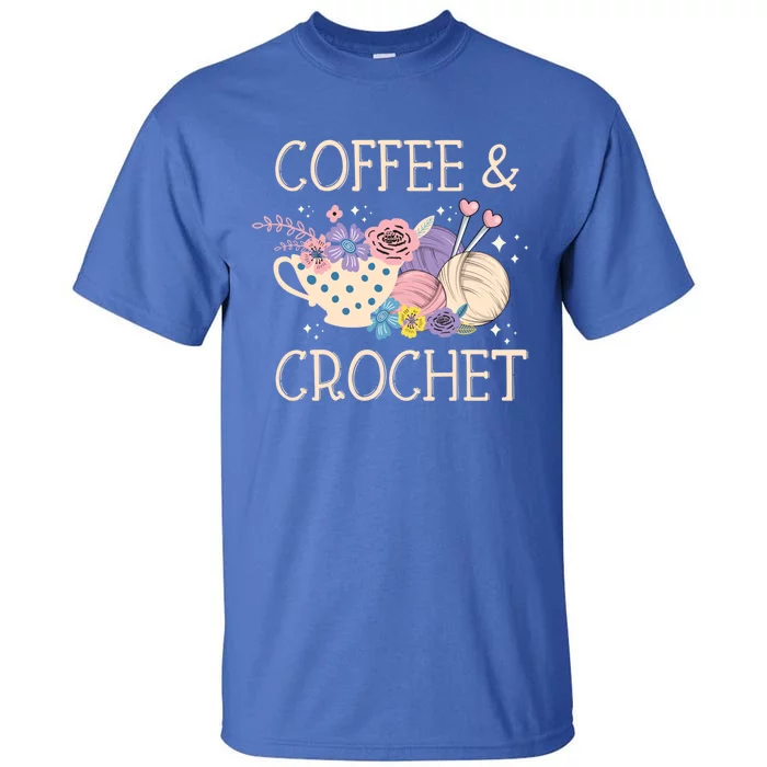 Crochet Coffee Crocheter Knitting Yarn Crocheting Lover Gift Tall T-Shirt