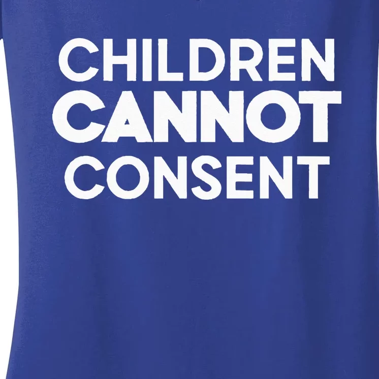 Children Cannot Consent Women's V-Neck T-Shirt