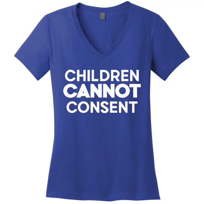 Children Cannot Consent Women's V-Neck T-Shirt