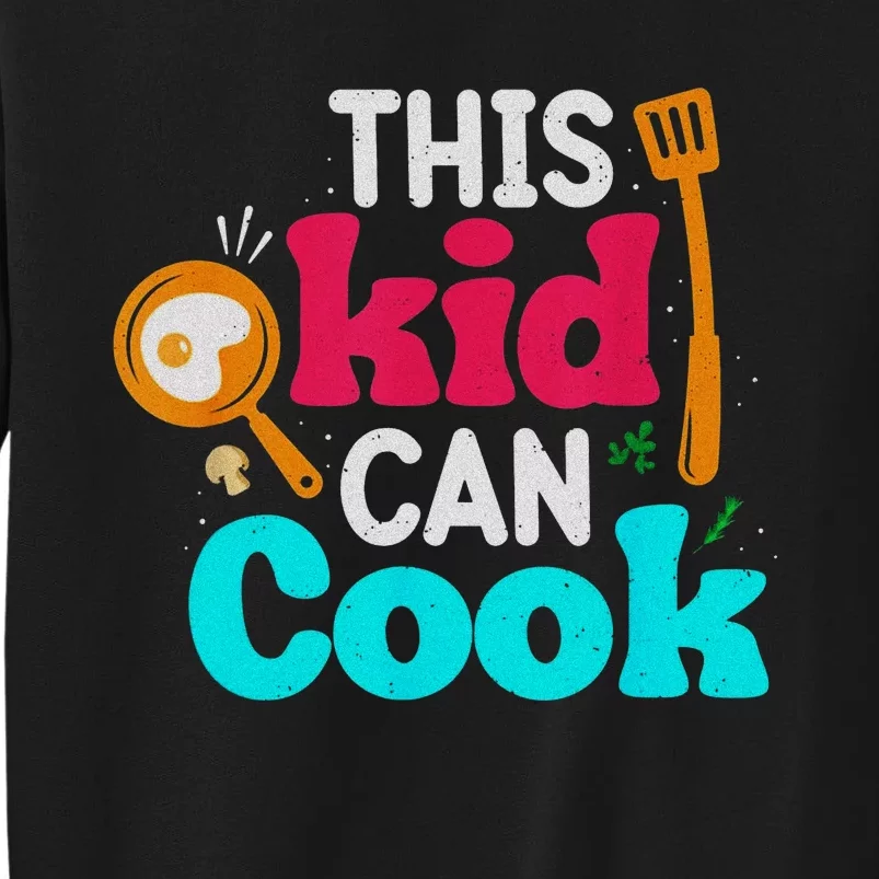 Chef Can Cook Cooking Lovers Future Chef Tall Sweatshirt