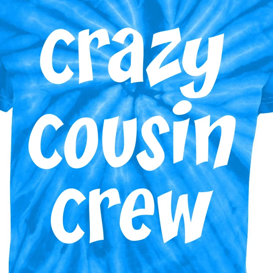 Crazy Cousin Crew Cute Gift Kids Tie-Dye T-Shirt