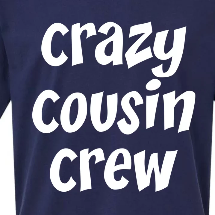 Crazy Cousin Crew Cute Gift Sueded Cloud Jersey T-Shirt