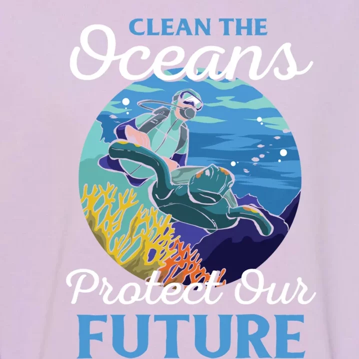 Climate Change Clean The Oceans Protect Our Future Funny Gift Garment-Dyed Sweatshirt