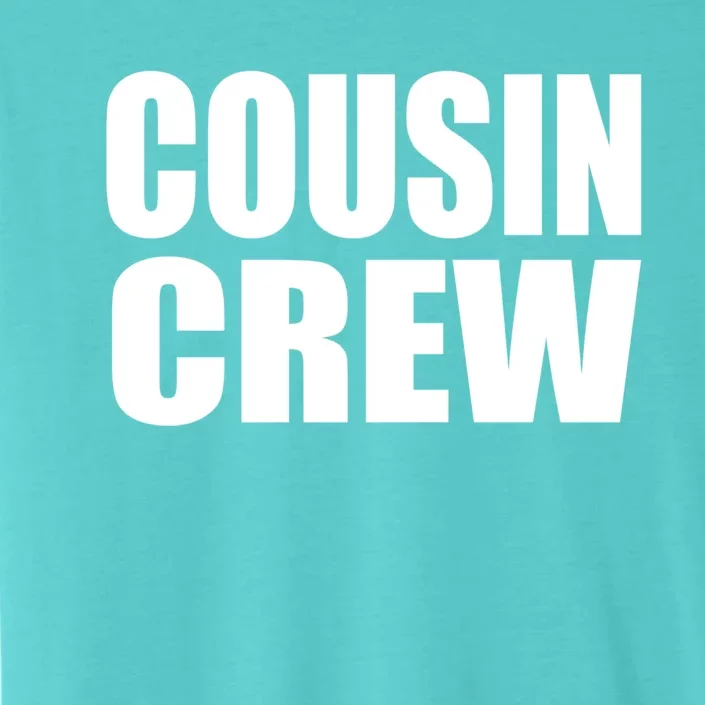 Cousin Crew Cousins Are Siblings Family Reunion Cousin Crew Gift ChromaSoft Performance T-Shirt