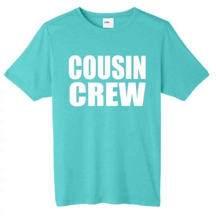 Cousin Crew Cousins Are Siblings Family Reunion Cousin Crew Gift ChromaSoft Performance T-Shirt