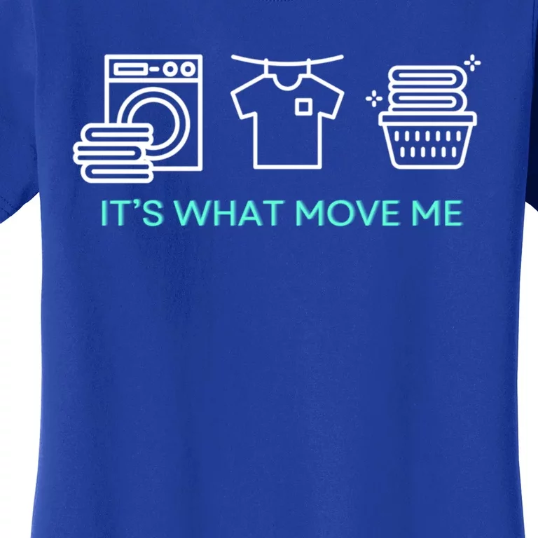 Cleaner Cleaning Clean Laundry Icon ItS What Move Me Cool Gift Women's T-Shirt