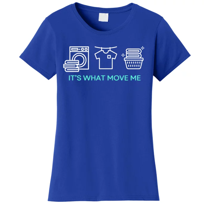 Cleaner Cleaning Clean Laundry Icon ItS What Move Me Cool Gift Women's T-Shirt