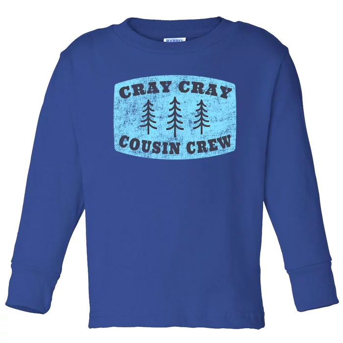 Cray Cray Cousin Crew Matching Cousins Gift Toddler Long Sleeve Shirt