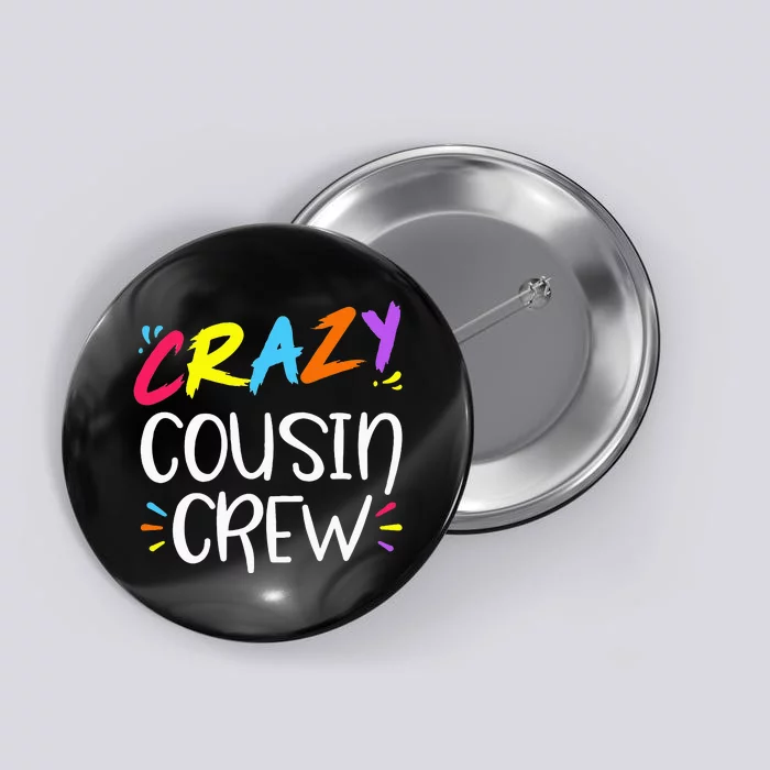 Crazy cousin crew Button