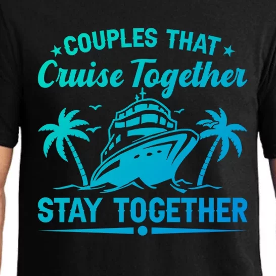 Couple Cruise Couples That Cruise Together Cruising Meaningful Gift Pajama Set