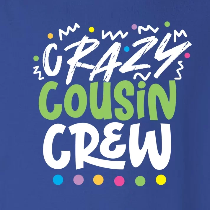 Crazy Cousin Crew Green Meaningful Gift Toddler Long Sleeve Shirt