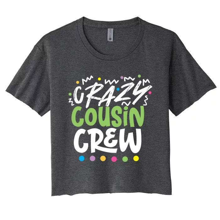 Crazy Cousin Crew Green Meaningful Gift Women's Crop Top Tee